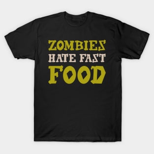 Zombies Hate Fast Food T-Shirt